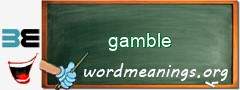 WordMeaning blackboard for gamble